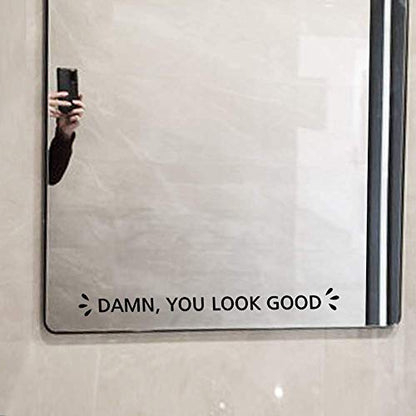 Damn You Look Good Vinyl Mirror Decal Mirror Motivation Decor Positive Affirmation Glass Vinyl Decal 13x1.3inch