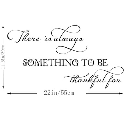 There is Always Something to be Thankful for - Vinyl Wall Art Decal Quote Inspirational Modern Saying Wall Art Lettering Room Decor