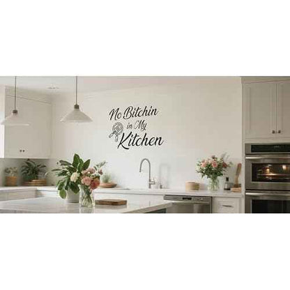 Funny Quotes Kitchen Wall Sticker, No Bitchin in My Kitchen Fun Home Vinyl Waterproof Wall Decal for Dining Room Kitchenware Restaurant Home Decoration
