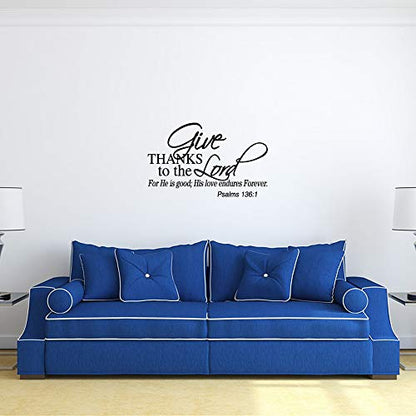 Give Thanks to The Lord for He is Good; His Love Endures Forever. Psalms 136:1 - Famous Quotes Sticker Lettering D?cor Inspiring Home Decoration Pure Black Vinyl Wall Decal