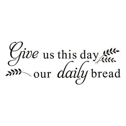 Give us This Day Our Daily Bread - Matthew 6:11 - Vinyl Wall Decal Carved Letters Bible Scripture Quote Sticker Kitchen Dinning Room Sayings Home Decoration