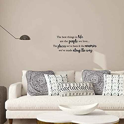 The Best Things in Life are The People We Love The Places We've Been and The Memories Vinyl Wall Decal Quotes Inspirational Sayings Wall Art Living Room Wall Stickers Home Decoration