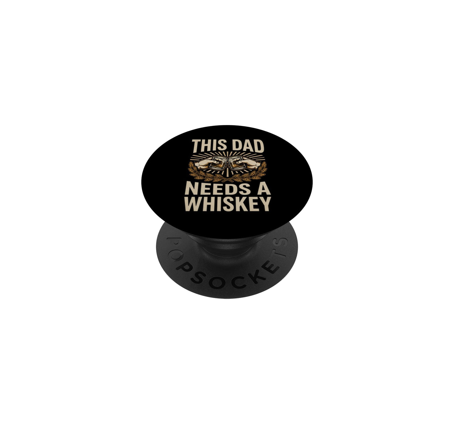 This Dad Needs A Whiskey Funny Fathers Day BBQ Summer Grill PopSockets Adhesive PopGrip