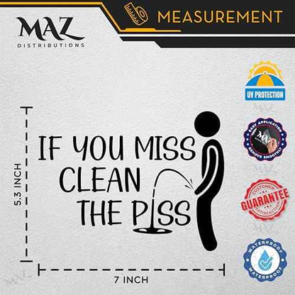 MAZ DISTRIBUTIONS ? If You Miss Clean The Piss Sticker ? Vinyl Toilet Sticker For Washroom and Bathroom ? Indoor and Outdoor Use ? Waterproof Decal for Guestroom ? Removable Toilet Wall Decal- MAZ 432