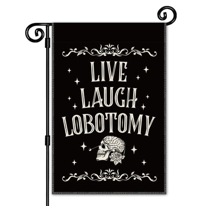 JMYROG Live Laugh Lobotomy Garden Flag, Double Sided Yard Outdoor Farmhouse Lawn Porch Decor Flag, Funny Humor Goth Decor, Retro Halloween Spooky Banner, Funny Skeleton Gifts For Friend Family