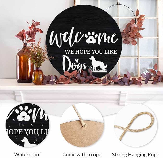 Cute Welcome Sign for Front Door We Hope You Like Dogs 12x12 in Hanging Outdoor Home Porch Decorations