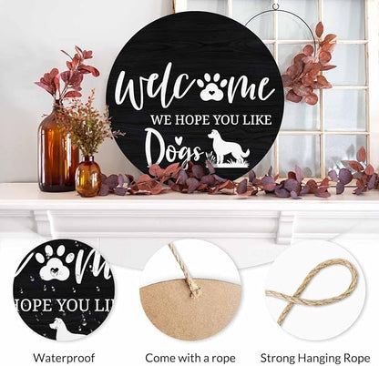 Cute Welcome Sign for Front Door We Hope You Like Dogs 12x12 in Hanging Outdoor Home Porch Decorations