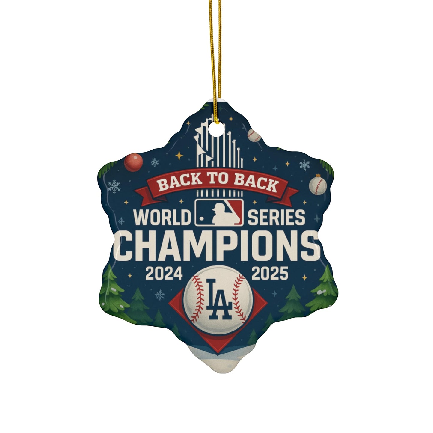 Back to Back Baseball Champions Ornament 2024 2025 – Ceramic, Heart, Circle, Snowflake Shapes – Funny Gift for Baseball Fans – Christmas Tree Decoration, Cheap Shipping (1, Snowflake)