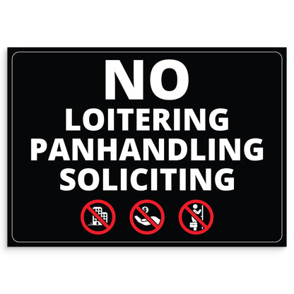 Super Sticky, 3 in 1 Design, No Soliciting, No Loitering and No Panhandling Sticker With Infographics, Weatherproof for Indoor or Outdoor Use, 5in x 7in Size is Perfect Sign for any Business or Office