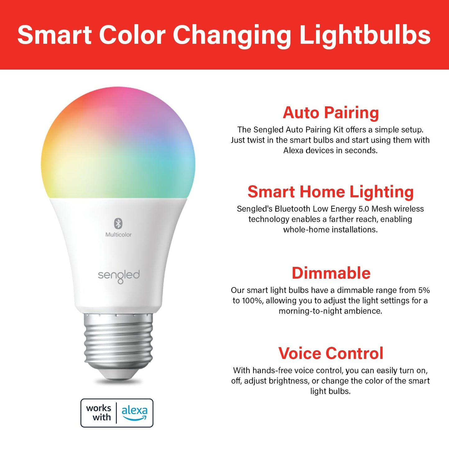 Sengled Light Bulb, S1 Auto Pairing with Alexa Devices, Color Changing , Smart Light that Work with , Bluetooth Mesh Smart Home Lighting, E26 60W Equivalent, 800LM, 4 Count (Pack of 1)