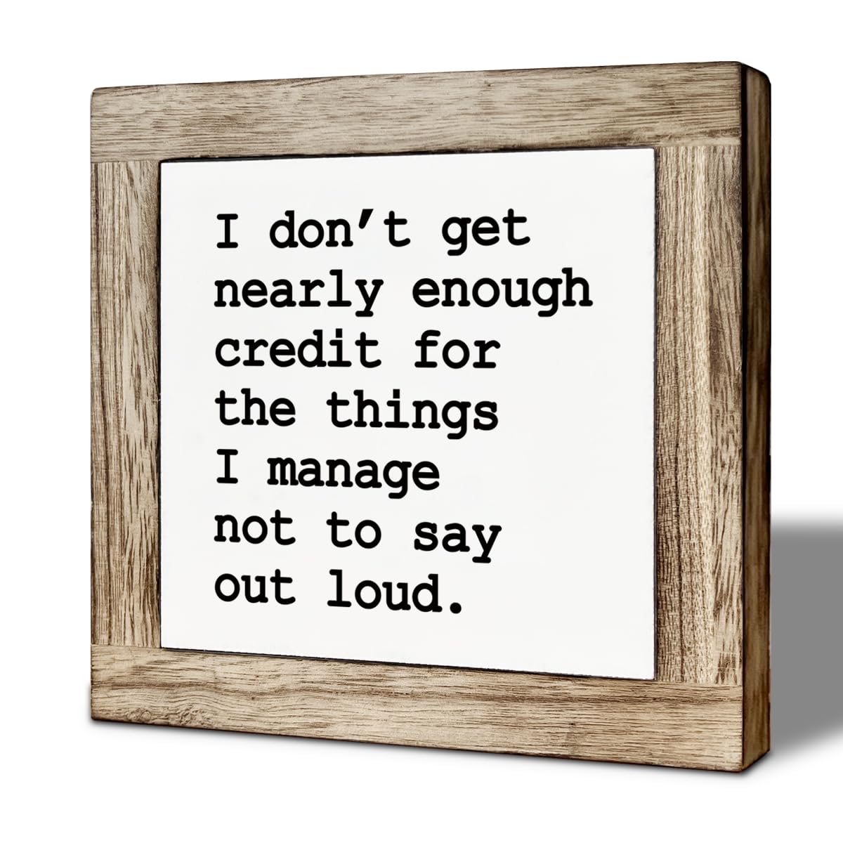 Sarcastic Office Quote Wooden Sign, I Don't Get Nearly Enough Credit Decoration for Living Room Office Desk Shelf Accessories, Funny Sassy Humor Gift, 5.9x5.9 Inch