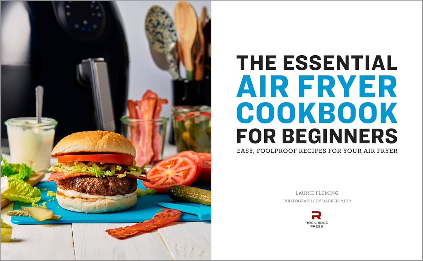 The Essential Air Fryer Cookbook for Beginners: Easy, Foolproof Recipes for Your Air Fryer