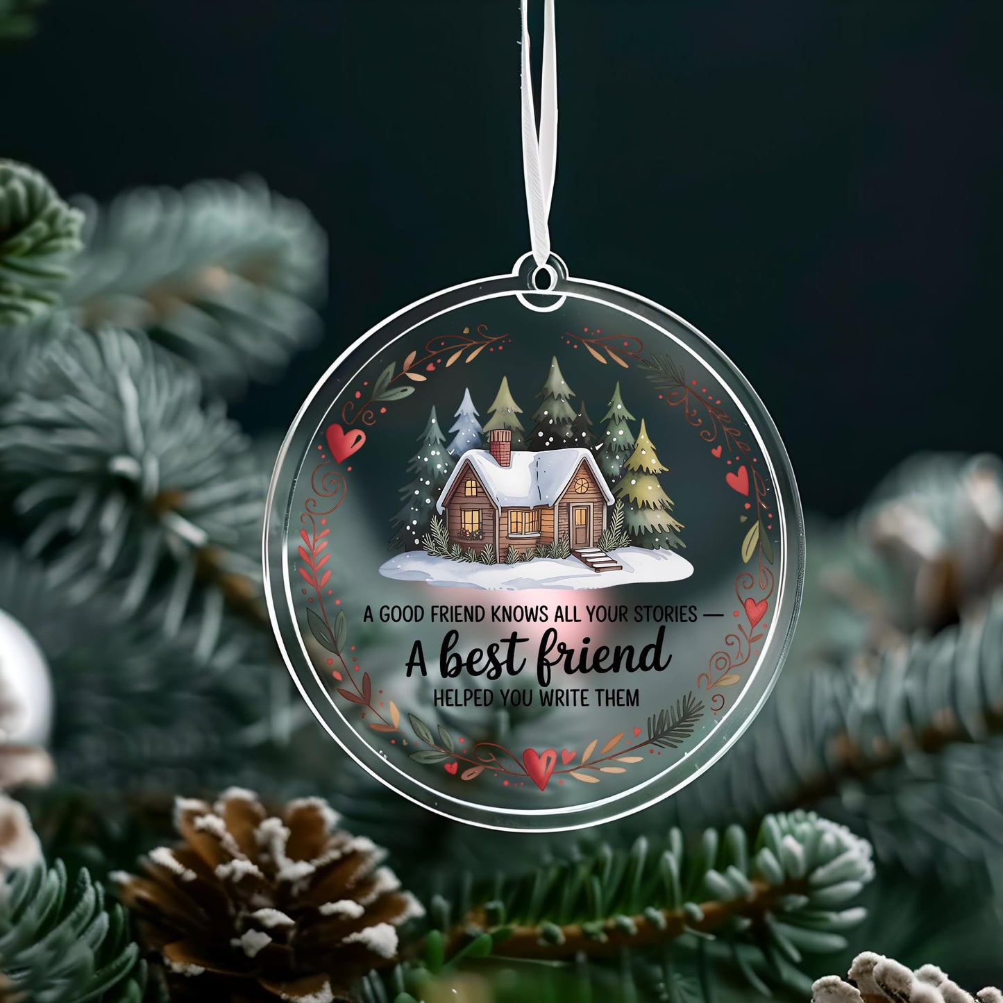 Best Friend Christmas Ornament – A Good Friend Knows All Your Stories Quote – Ceramic, Glass or Acrylic Ornament – Cozy Cabin Winter Gift for Friend – Holiday Keepsake Tree Decoration (Acrylic, 1)
