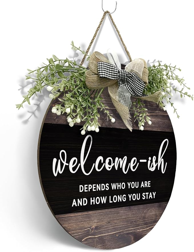 Welcome Door Sign Welcome-ish Depends Who You Are And How Long You Stay Hanging Sign With Wreath And Bow Rustic Farmhouse Funny Round Wooden Front Door Sign for All The Seasons 12 x 12 Inch